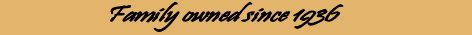 Family Owned Since 1936